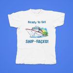 Load image into Gallery viewer, READY TO GET SHIP FACED - front of tee
