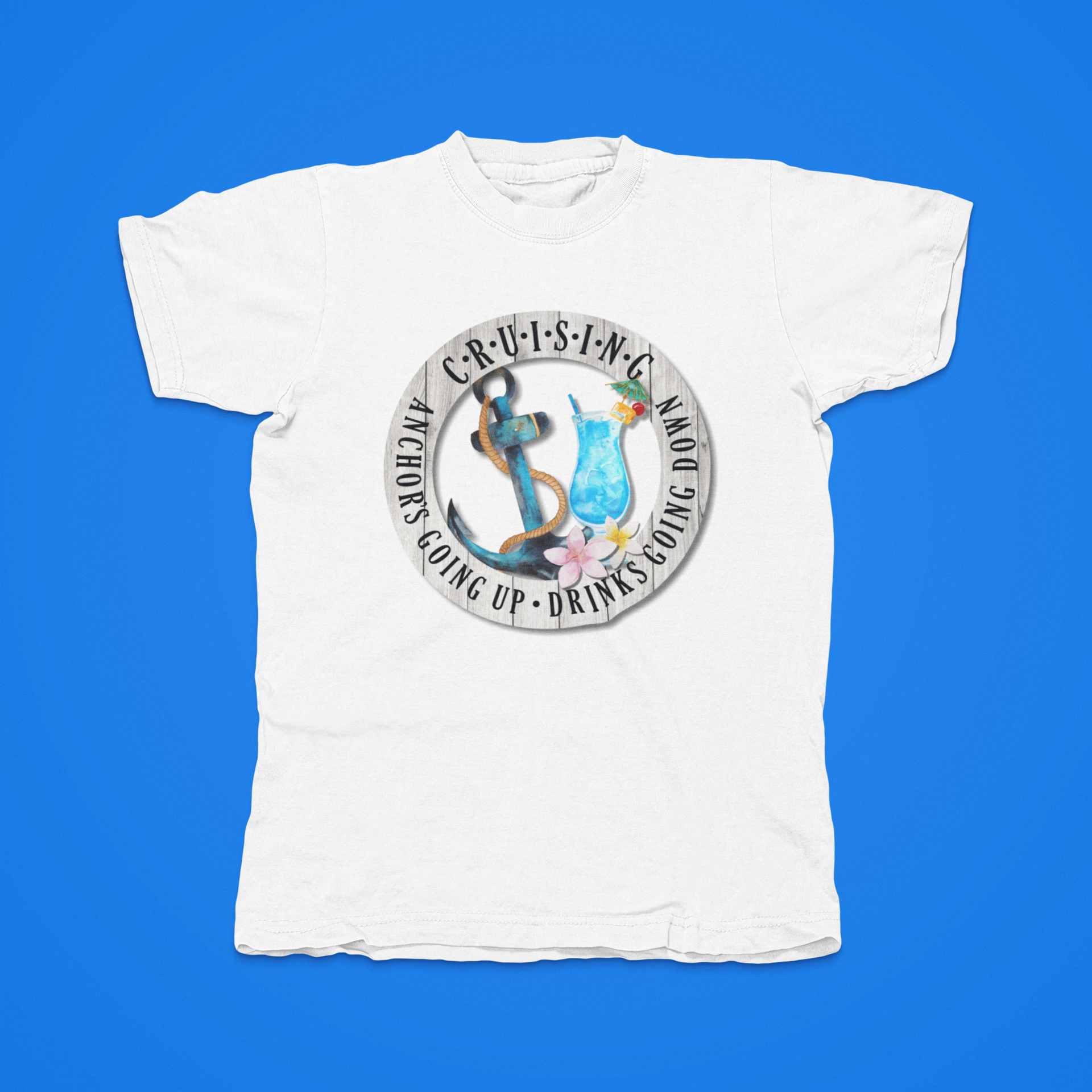 ANCHORS GOING UP DRINKS GOING DOWN - front of tee