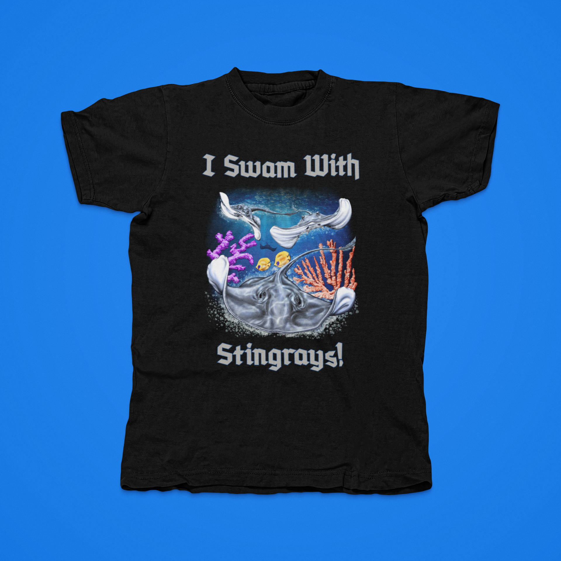 I SWAM WITH STINGRAYS -front of tee