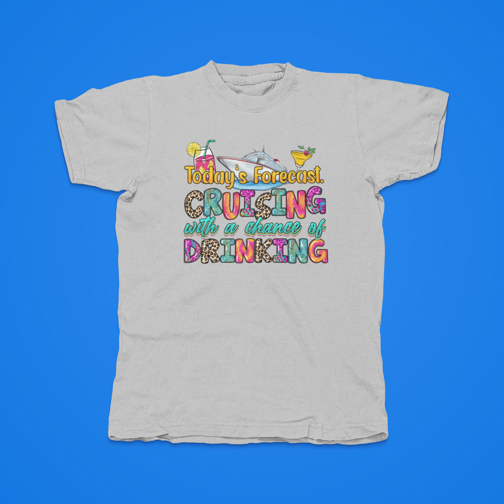 TODAYS FORCAST CRUISING WITH A CHANCE OF DRINKING - front of tee