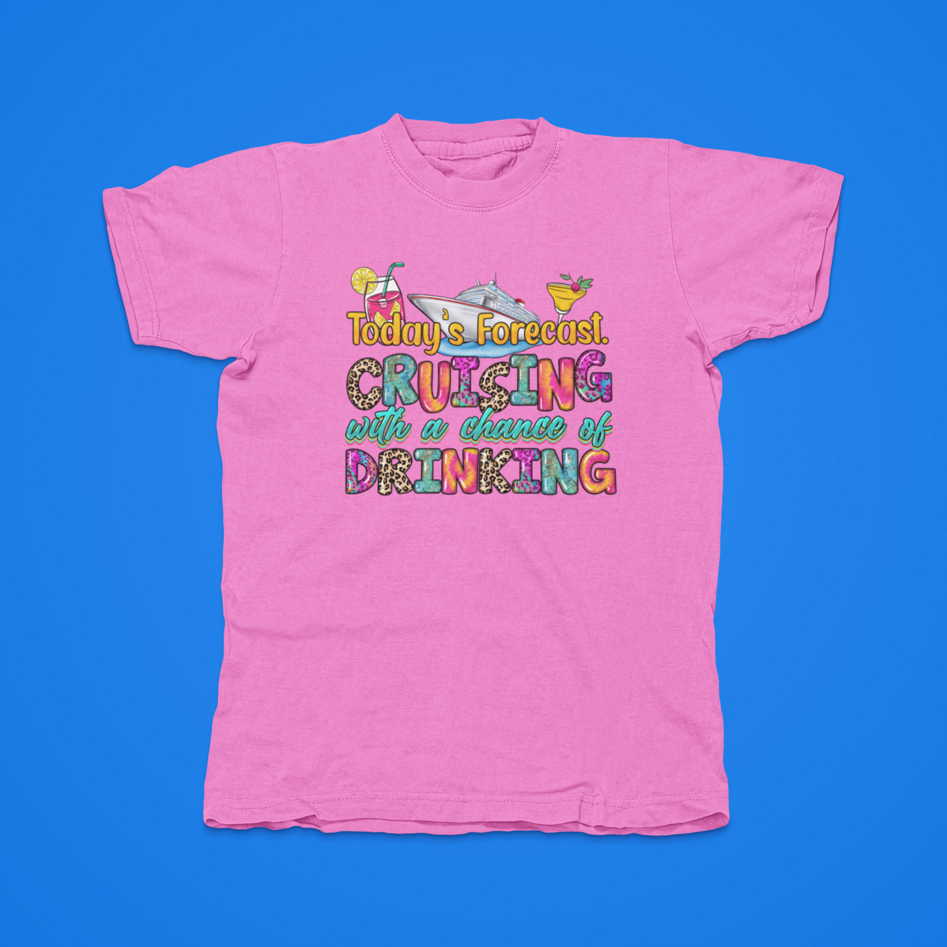 TODAYS FORCAST CRUISING WITH A CHANCE OF DRINKING - front of tee